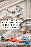 Building Kids' Citizenship Through Community Engagement