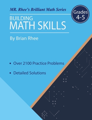 Building Math Skills Grades 4-5: Building Essential Math Skills Grades 4-5 - Rhee, Brian, and Rhee, Yeon