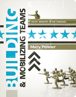 Building & Mobilizing Teams - Penner, Marv