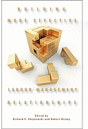 Building More Effective Labour-Management Relationships: Volume 166
