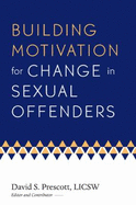 Building Motivation for Change in Sexual Offenders