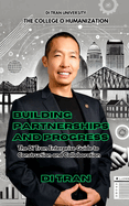 Building Partnerships and Progress: The Di Tran Enterprise Guide to Construction and Collaboration