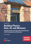 Building Physics: Heat, Air and Moisture, includes eBook: Fundamentals and Engineering Methods with Examples and Exercises