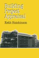 Building Project Appraisal: Analysis of Value and Cost
