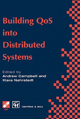 Building Qos Into Distributed Systems: Ifip Tc6 Wg6.1 Fifth International Workshop on Quality of Service (Iwqos '97), 21-23 May 1997, New York, USA - Campbell, Andrew T (Editor), and Nahrstedt, Klara (Editor)