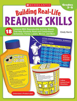 Building Real-Life Reading Skills: 18 Lessons with Reproducible Activity Sheets That Help Students Read and Comprehend Schedules, Forms, Labels, Menus, and More - Harris, Cindy