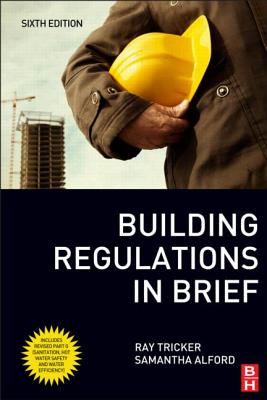 Building Regulations in Brief - Tricker, Ray, and Alford, Sam