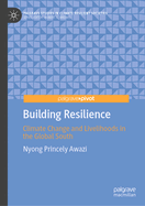 Building Resilience: Climate Change and Livelihoods in the Global South