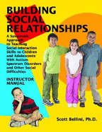 Building Social Relationships Instructional Manual - Bellini, Scott