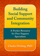 Building social support and community integration: A pocket resource for Peer Support Specialists