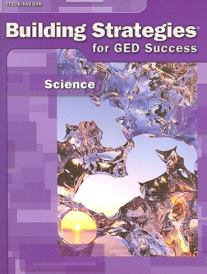 Building Strategies for GED Success: Science - Field, Gabrielle (Editor), and Kang, Heera (Editor), and Northcutt, Ellen (Editor)