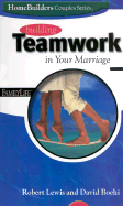 Building Teamwork in Your Marriage
