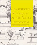Building Techniques in the 1800s: From Gothic Theory to Great Constuction Sites