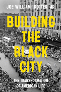 Building the Black City: The Transformation of American Life