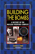 Building the Bombs: A History of the Nuclear Weapons Complex