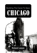 Building the Canal to Save Chicago