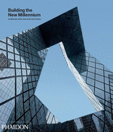 Building the New Millennium: Architecture at the Start of the 21st Century