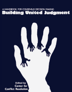 Building United Judgment: A Handbook for Consensus Decision Making