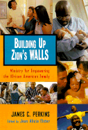 Building Up Zion's Walls: Ministry for Empowering the African American Family