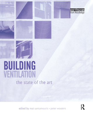 Building Ventilation: The State of the Art - Santamouris, Mat (Editor), and Wouters, Peter (Editor)