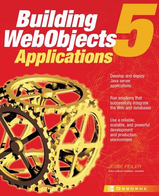 Building WebObjects 5 Applications - Feiler, Jesse