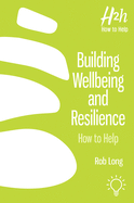 Building Wellbeing and Resilience: How to Help