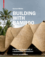 Building with Bamboo: Design and Technology of a Sustainable Architecture. Third and revised edition