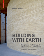 Building with Earth: Design and Technology of a Sustainable Architecture Fourth and revised edition