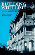 Building with Lime: A Practical Introduction - Holmes, Stafford, and Wingate, Michael