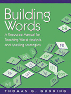 Building Words: A Resource Manual for Teaching Word Analysis and Spelling Strategies