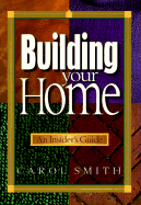 Building Your Home: An Insider's Guide