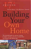 Building Your Own Home (New Edition) - Aird, and Snell, David, and Armor, Murray