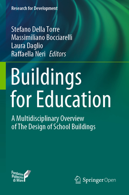 Buildings for Education: A Multidisciplinary Overview of the Design of School Buildings - Della Torre, Stefano (Editor), and Bocciarelli, Massimiliano (Editor), and Daglio, Laura (Editor)