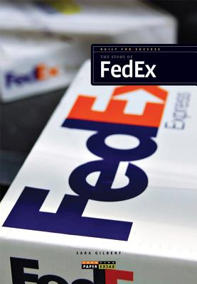 Built for Success: The Story of Fedex - Gilbert, Sara, Ms.