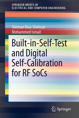 Built-In-Self-Test and Digital Self-Calibration for RF Socs - Bou-Sleiman, Sleiman, and Ismail, Mohammed