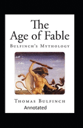 Bulfinch's Mythology, The Age of Fable Annotated