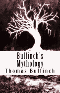 Bulfinch's Mythology: The Age of Fable