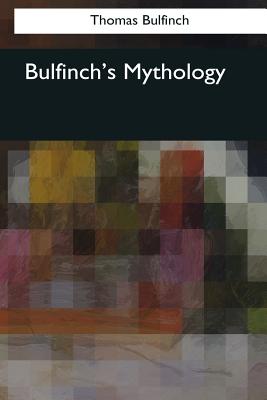 Bulfinch's Mythology - Bulfinch, Thomas