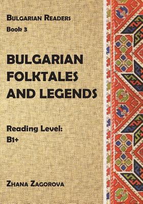 Bulgarian Folktales and Legends: Book 3 - Zagorova, Zhana, and Feno, Barry (Translated by), and Mileva-Feno, Milena (Translated by)