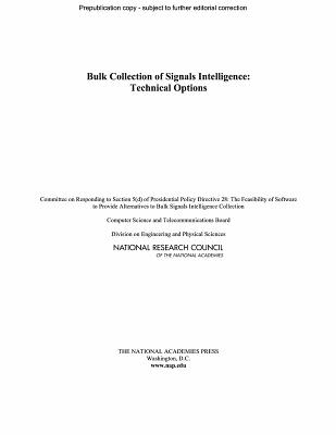 Bulk Collection of Signals Intelligence: Technical Options - National Research Council, and Division on Engineering and Physical Sciences, and Computer Science and Telecommunications Board