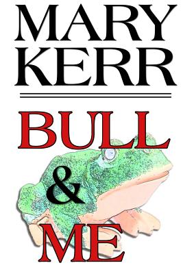 Bull and Me - Kerr, Mary