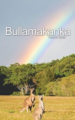 Bullamakanka - Smith, Veda M