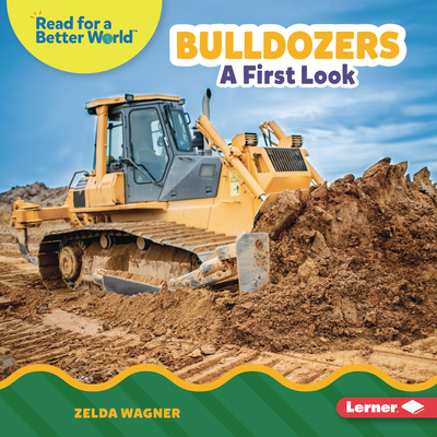 Bulldozers: A First Look - Wagner, Zelda