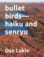 bullet birds-haiku and senryu