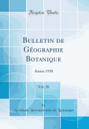 Bulletin de Geographie Botanique, Vol. 28: Annee 1918 (Classic Reprint)