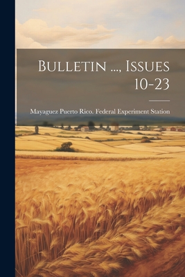 Bulletin ..., Issues 10-23 - Puerto Rico Federal Experiment Stati (Creator)