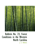 Bulletin No. 23: Forest Conditions in the Western North Carolina
