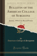 Bulletin of the American College of Surgeons, Vol. 4: January, 1919; Case Record Forms (Classic Reprint)