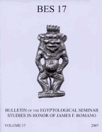 Bulletin of the Egyptological Seminar of New York, Volume 17 (2008): Studies in Memory of James F. Romano