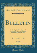 Bulletin, Vol. 8: Fellowship Address Report of the Director-General; Financial Statement; December 1924 (Classic Reprint)